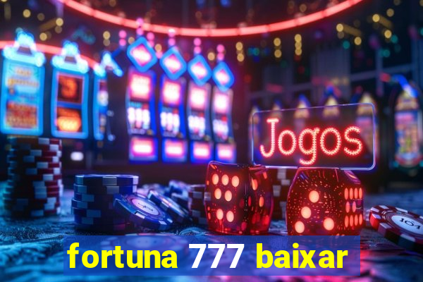 fortuna 777 baixar